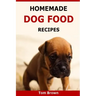 Homemade Dog Food Recipes: Healthy & Delicious Homemade Dog Food Recipes