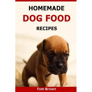 Homemade Dog Food Recipes: Healthy & Delicious Homemade Dog Food Recipes