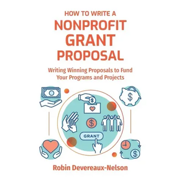 How To Write A Nonprofit Grant Proposal: Writing Winning Proposals To Fund Your Programs And Projects