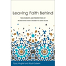Leaving Faith Behind: The Journeys and Perspectives of People Who Have Chosen to Leave Islam