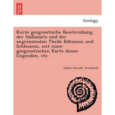 Kurze geognostische Beschreibung der Südlausitz und der angrenzenden Theile Böhmens und Schlesiens, mit einer geognostischen Karte dieser