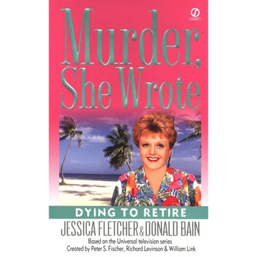 Murder, She Wrote: Dying to Retire