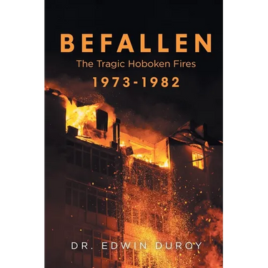 Befallen The Tragic Hoboken Fires 1973-1982