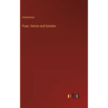 Pope. Satires and Epistles