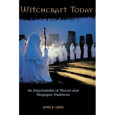 Witchcraft Today: An Encyclopedia of Wiccan and Neopagan Traditions