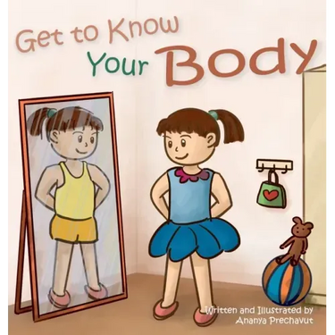 Get to Know Your Body: Human body book for toddlers, preschool aged 3-5 and children aged 5-7