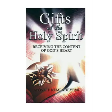 Gifts Of The Holy Spirit: Recieving The Contents of God's Heart