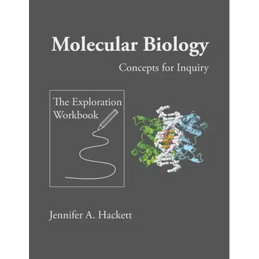 Molecular Biology Concepts for Inquiry: The Exploration Workbook