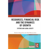 Resources, Financial Risk and the Dynamics of Growth: Systems and Global Society