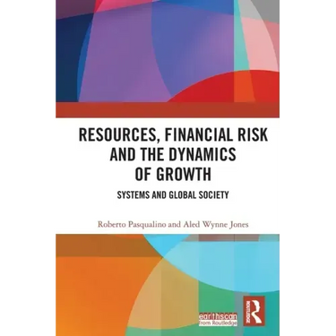 Resources, Financial Risk and the Dynamics of Growth: Systems and Global Society