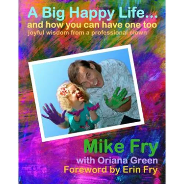 A Big Happy Life... and how you can have one too!