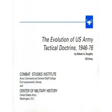 The Evolution of U.S. Army Tactical Doctrine, 1946-76