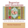 Begonias and Snowdrops: Silk Ribbon Needlepoint