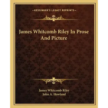 James Whitcomb Riley in Prose and Picture