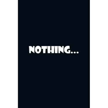 Nothing...: The Art of Doing Nothing: Simple Ways to Make Time for Yourself.