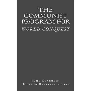 The Communist Program for World Conquest: Testimony of General Albert C. Wedemeyer United States Army