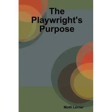 The Playwright's Purpose