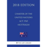 Charter of the United Nations Act 1945 (Australia) (2018 Edition)