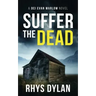 Suffer The Dead: A DCI Evan Warlow Crime Thriller