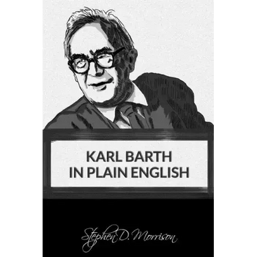 Karl Barth in Plain English