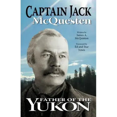 Captain Jack: Father of the Yukon