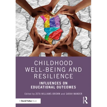Childhood Well-Being and Resilience: Influences on Educational Outcomes