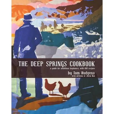 The Deep Springs Cookbook: A guide for ambitious beginners, with 600 recipes