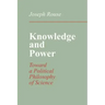 Knowledge and Power: Toward a Political Philosophy of Science