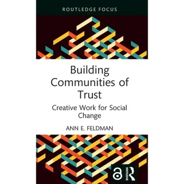 Building Communities of Trust: Creative Work for Social Change