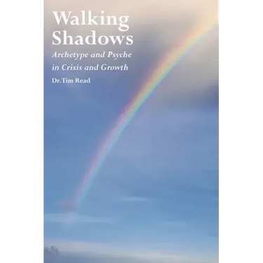 Walking Shadows: Archetype and Psyche in Crisis and Growth
