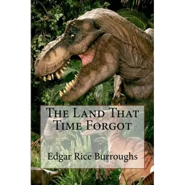 The Land That Time Forgot Edgar Rice Burroughs