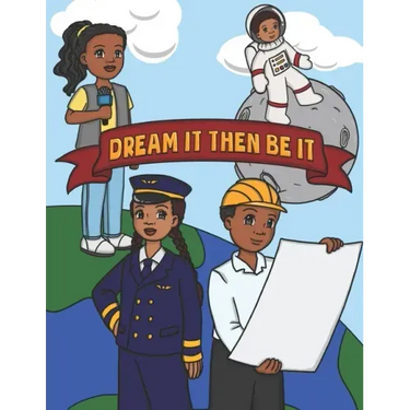 Dream It Then Be It: African American Coloring Book For Kids Be What You Want To Be - Nothing Is Impossible A Positive Activity Book For Children's
