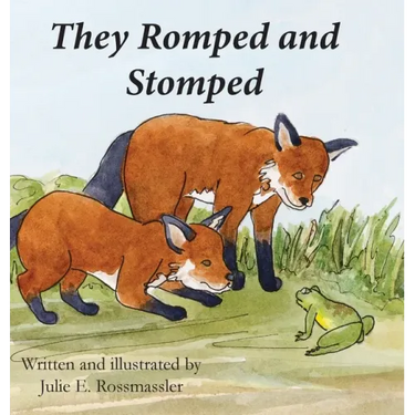 They Romped and Stomped: Two foxes grow up.