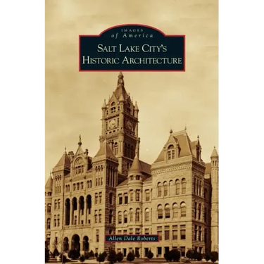 Salt Lake City's Historic Architecture