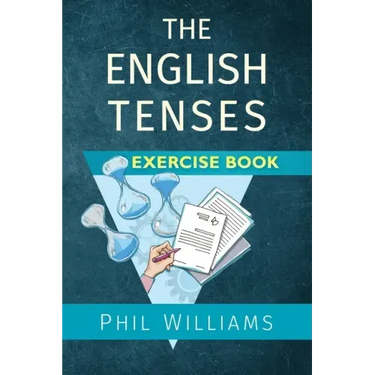 The English Tenses Exercise Book