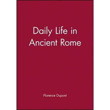 Daily Life in Ancient Rome