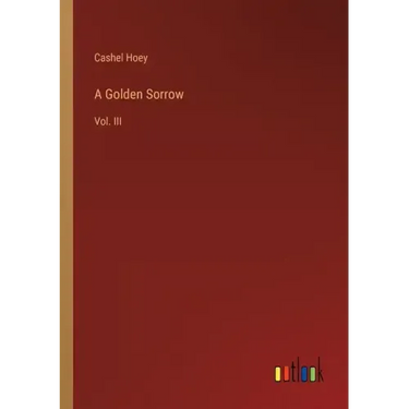 A Golden Sorrow: Vol. III
