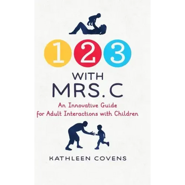 1, 2, 3 with Mrs. C: An Innovative Guide for Adult Interactions With Children