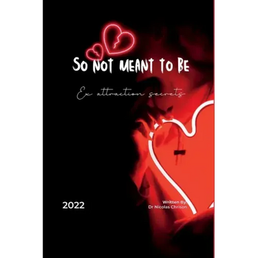so not meant to be: Ex attraction secrets