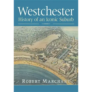 Westchester: History of an Iconic Suburb