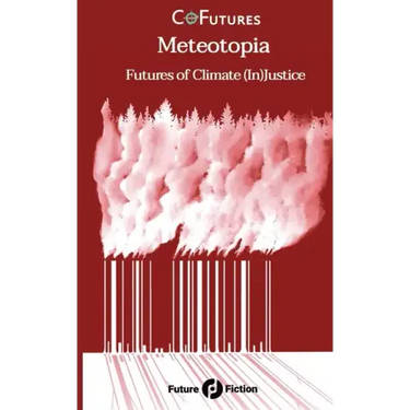 Meteotopia: Futures of Climate (In)Justice