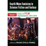 Fourth Wave Feminism in Science Fiction and Fantasy: Volume 1. Essays on Film Representations, 2012-2019