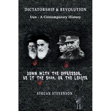 Dictatorship and Revolution: Iran - A Contemporary History