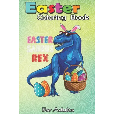 Easter Coloring Book For Adults: Easter Rex