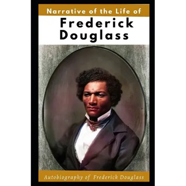 Narrative of the Life of Frederick Douglass (Illustrated): Autobiography of Frederick Douglass