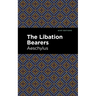 The Libation Bearers