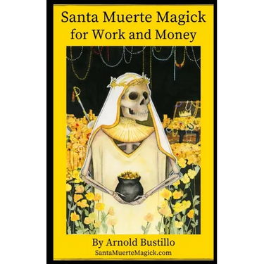 Santa Muerte Magick for Work and Money