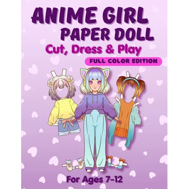 Anime Girl Paper Doll: Cut, Dress & Play. Full Color Edition For Ages 7-12