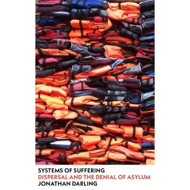 Systems of Suffering: Dispersal and the Denial of Asylum