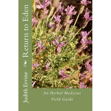 Return to Eden: An Herbal Medicine Field Guide